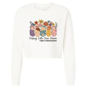 Groovy Helping Little Ones Bloom Labor & Delivery Nurse Cropped Pullover Crew