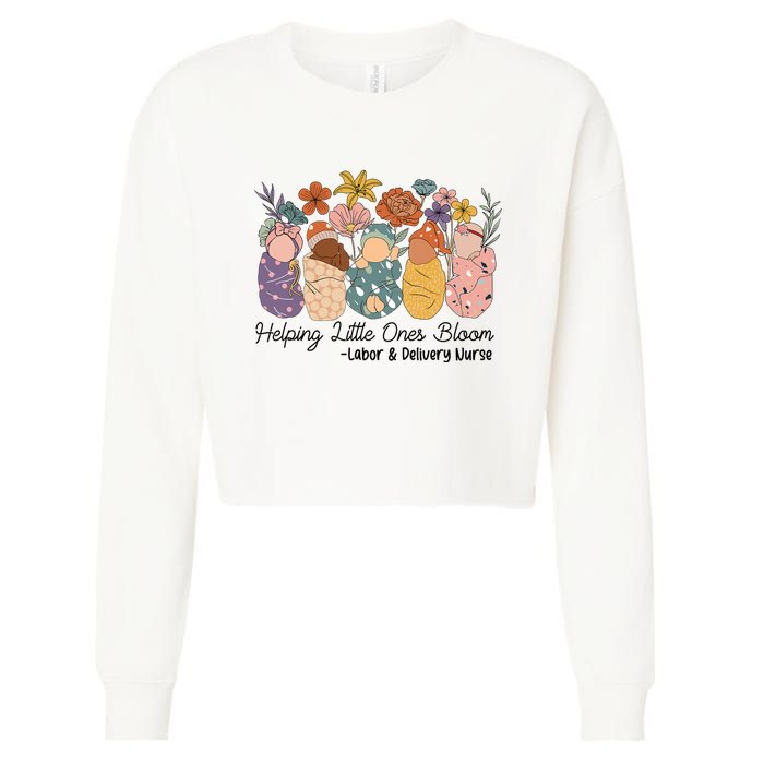 Groovy Helping Little Ones Bloom Labor & Delivery Nurse Cropped Pullover Crew