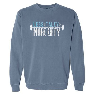 Gym Humor Less Talky More Lifty Garment-Dyed Sweatshirt