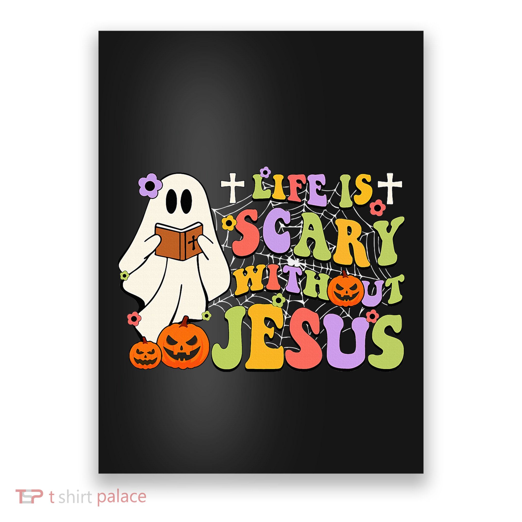 Groovy Halloween Life Is Scary Without Jesus Christian Lover Poster
