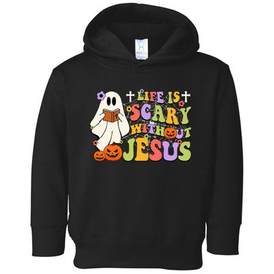 Groovy Halloween Life Is Scary Without Jesus Christian Lover Toddler Hoodie