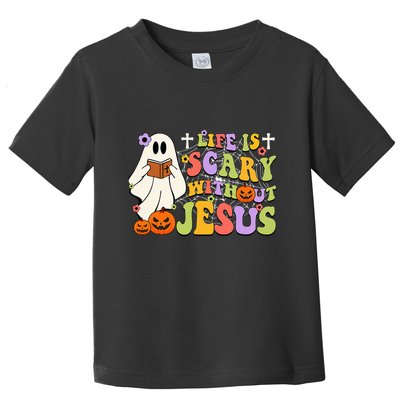 Groovy Halloween Life Is Scary Without Jesus Christian Lover Toddler T-Shirt