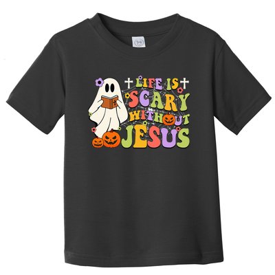 Groovy Halloween Life Is Scary Without Jesus Christian Lover Toddler T-Shirt