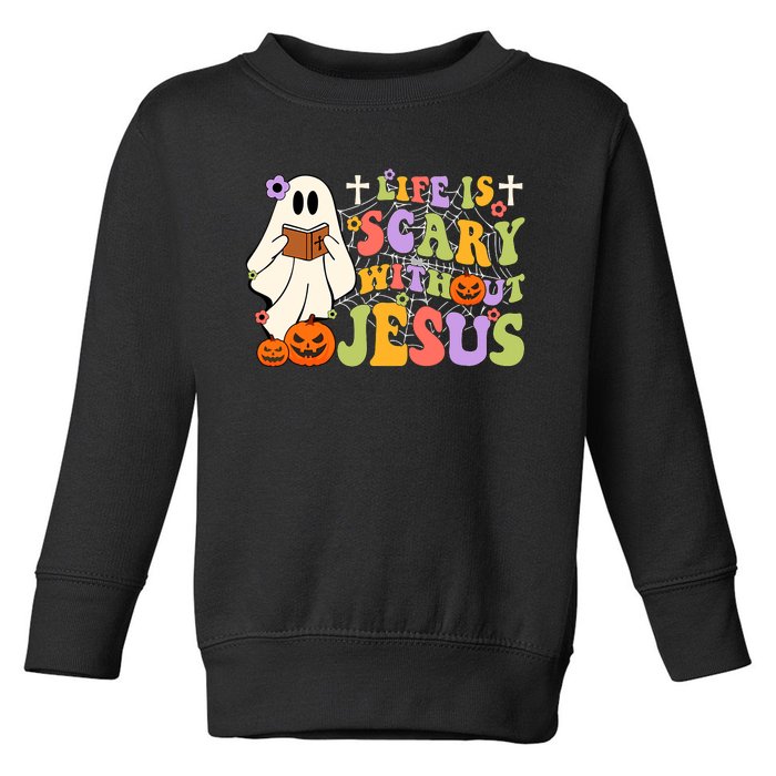 Groovy Halloween Life Is Scary Without Jesus Christian Lover Toddler Sweatshirt