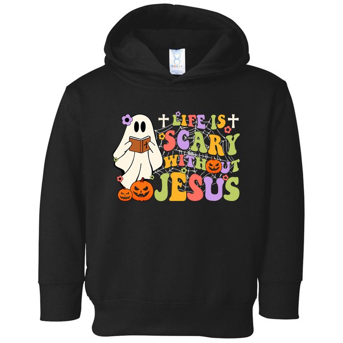 Groovy Halloween Life Is Scary Without Jesus Christian Lover Toddler Hoodie