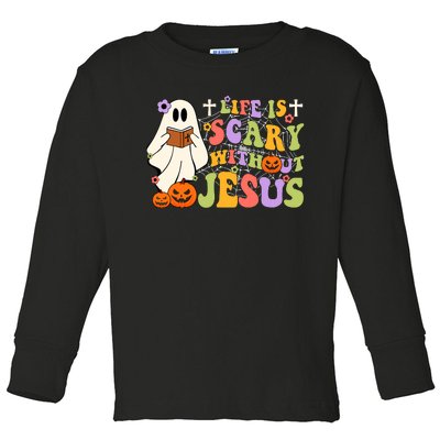 Groovy Halloween Life Is Scary Without Jesus Christian Lover Toddler Long Sleeve Shirt