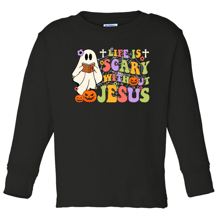 Groovy Halloween Life Is Scary Without Jesus Christian Lover Toddler Long Sleeve Shirt