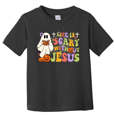 Groovy Halloween Life Is Scary Without Jesus Christian Lover Toddler T-Shirt