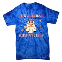 Groovy Halloween Life Is Scary Without Jesus Christian Lover Cool Gift Tie-Dye T-Shirt