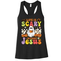 Ghost Halloween Life Is Scary Without Jesus Christian Lover Women's Racerback Tank