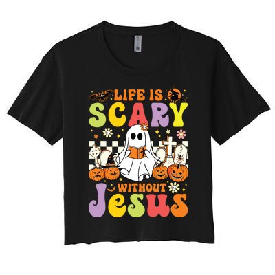 Ghost Halloween Life Is Scary Without Jesus Christian Lover Women's Crop Top Tee