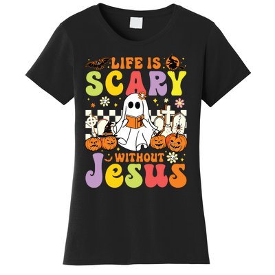 Ghost Halloween Life Is Scary Without Jesus Christian Lover Women's T-Shirt