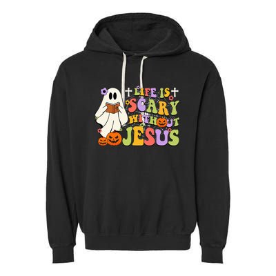 Groovy Halloween Life Is Scary Without Jesus Christian Lover Garment-Dyed Fleece Hoodie