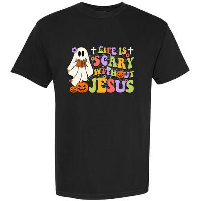 Groovy Halloween Life Is Scary Without Jesus Christian Lover Garment-Dyed Heavyweight T-Shirt