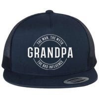 Grandpa He Man The Myth The Bad Influence Flat Bill Trucker Hat