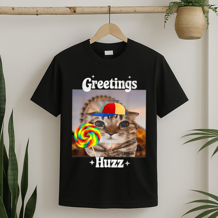 Greetings Huzz Meme Funny Cat Lollipop T-Shirt