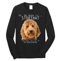 Goldendoodle Hi My Name Is Stop That Funny Dog Doodle Mom Long Sleeve Shirt