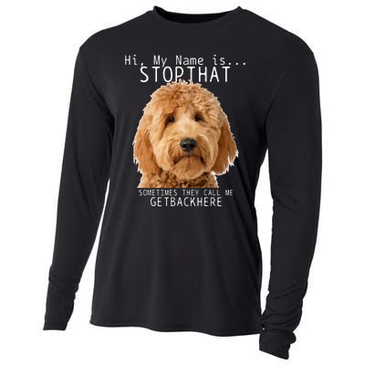 Goldendoodle Hi My Name Is Stop That Funny Dog Doodle Mom Cooling Performance Long Sleeve Crew