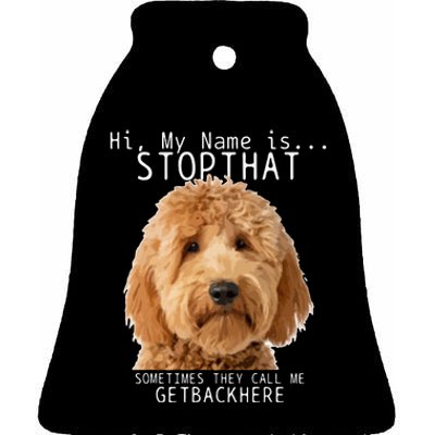 Goldendoodle Hi My Name Is Stop That Funny Dog Doodle Mom Ceramic Bell Ornament