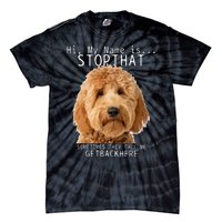 Goldendoodle Hi My Name Is Stop That Funny Dog Doodle Mom Tie-Dye T-Shirt