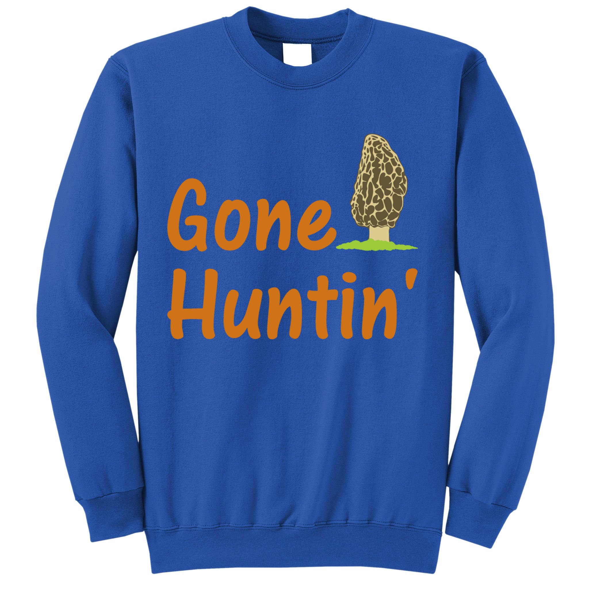 Gone Huntin' Morel Mushroom Hunter Gift Sweatshirt