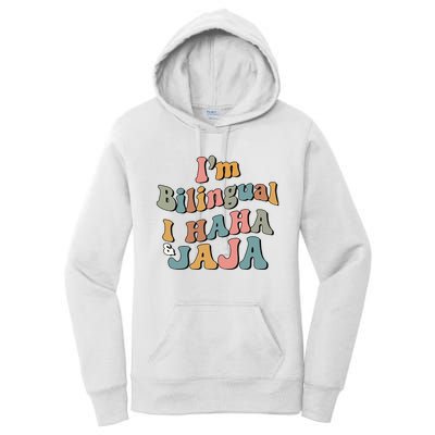 Groovy Hispanic Month Teacher I’m Bilingual I Haha and Jaja Women's Pullover Hoodie