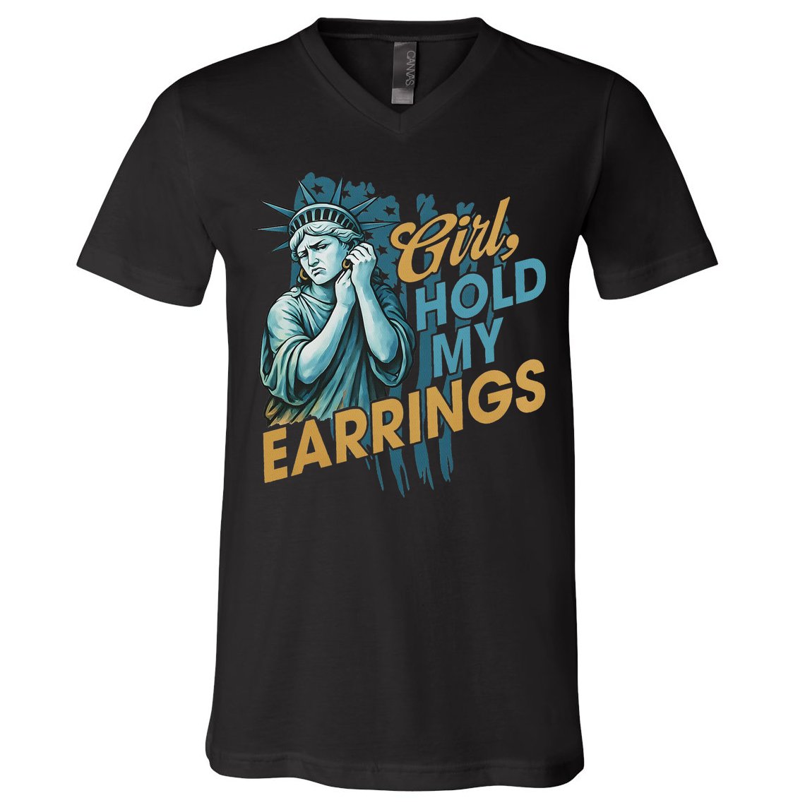 Girl Hold My Earrings, Anti Trump Political And Democracy V-Neck T-Shirt
