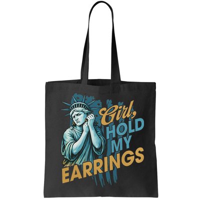 Girl Hold My Earrings, Anti Trump Political And Democracy Bag