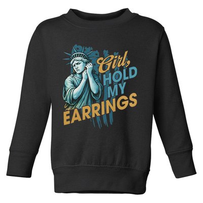 Girl Hold My Earrings, Anti Trump Political And Democracy Toddler Sweatshirt