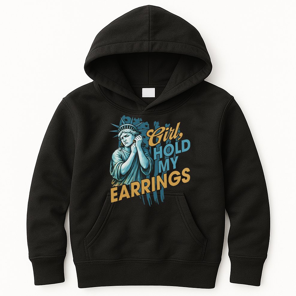 Girl Hold My Earrings, Anti Trump Political And Democracy Kids Hoodie