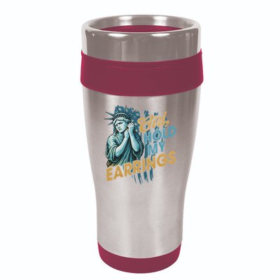 Girl Hold My Earrings, Anti Trump Political And Democracy 16oz Travel Tumbler