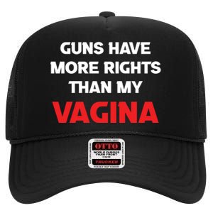 Guns Have More Rights Than My Vagina | Gun Control Now High Crown Mesh Back Trucker Hat