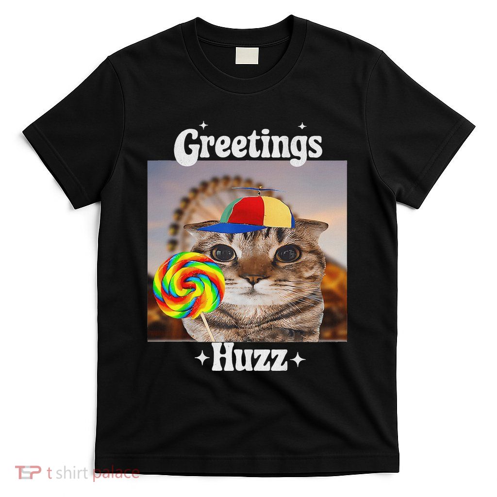 Greetings Huzz Meme Funny Cat Lollipop T-Shirt