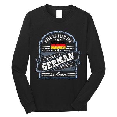 Germany Have No Fear The German Is Here Long Sleeve Shirt