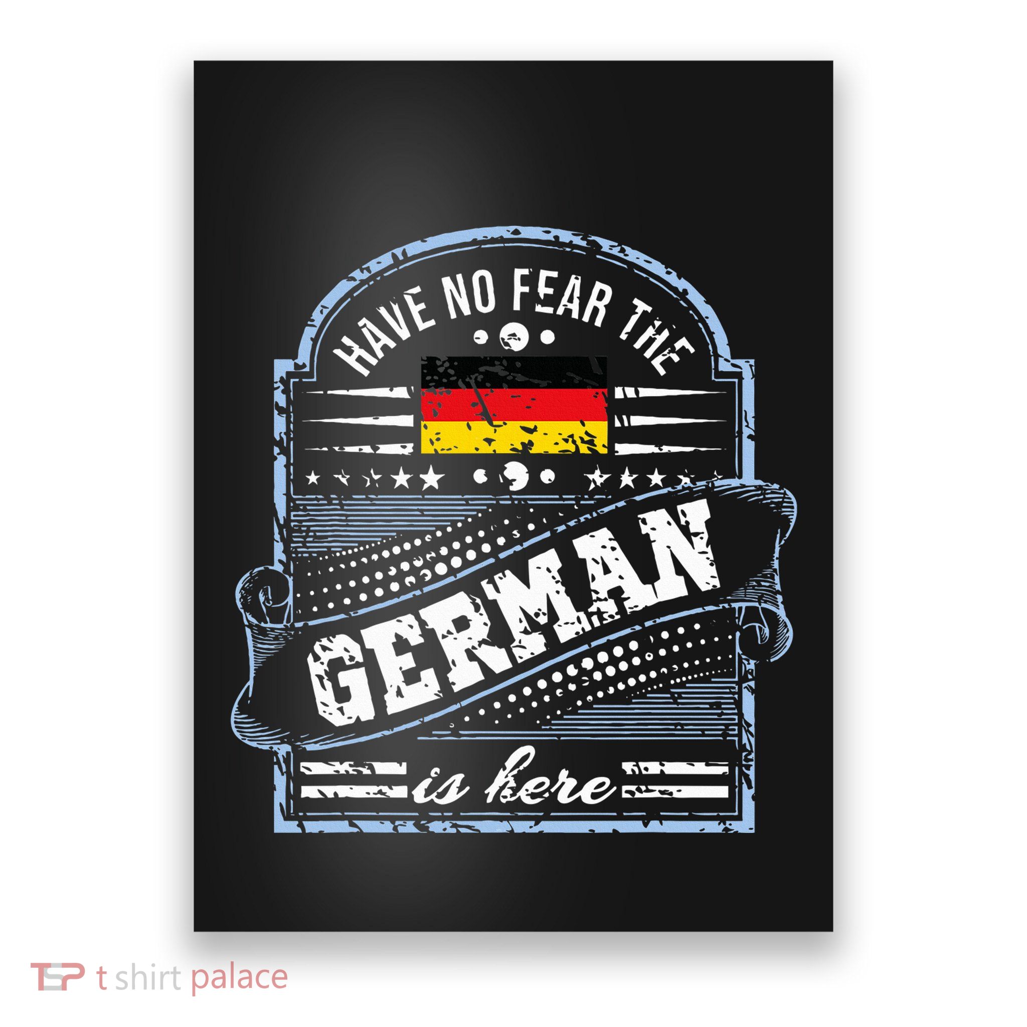 Germany Have No Fear The German Is Here Poster