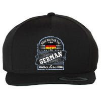 Germany Have No Fear The German Is Here Wool Snapback Cap