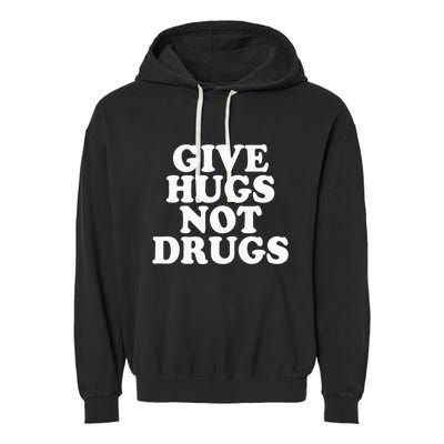 Give Hugs Not Drugs Slogan Awareness Red Ribbon Week Garment-Dyed Fleece Hoodie
