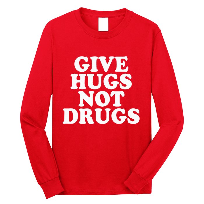 Give Hugs Not Drugs Slogan Awareness Red Ribbon Week Long Sleeve Shirt