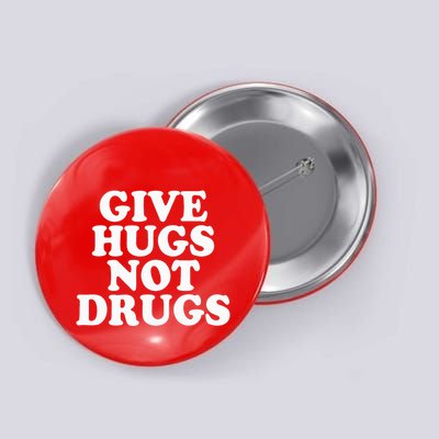 Give Hugs Not Drugs Slogan Awareness Red Ribbon Week Button