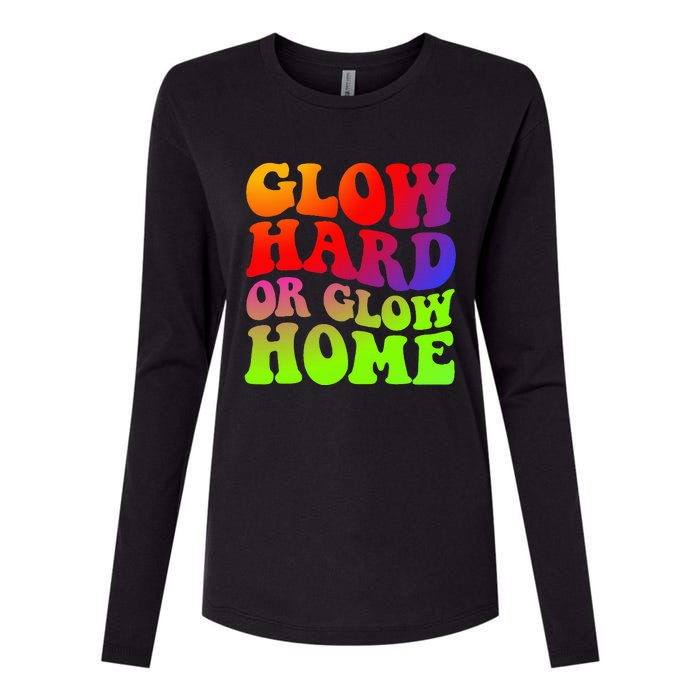 Glow Hard Or Glow Home colors  70s 80s Womens Cotton Relaxed Long Sleeve T-Shirt