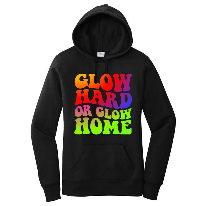 Glow Hard Or Glow Home colors  70s 80s Women's Pullover Hoodie