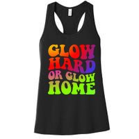 Glow Hard Or Glow Home colors  70s 80s Women's Racerback Tank