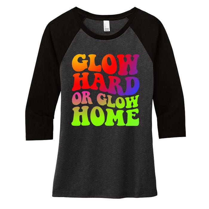 Glow Hard Or Glow Home colors  70s 80s Women's Tri-Blend 3/4-Sleeve Raglan Shirt