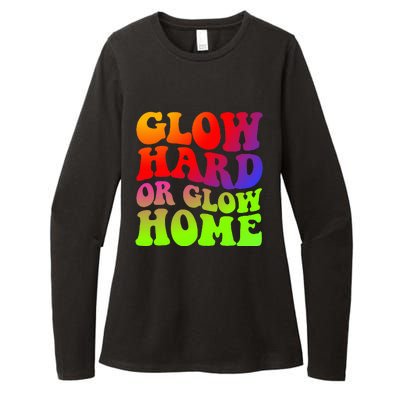 Glow Hard Or Glow Home 70s 80s Womens CVC Long Sleeve Shirt