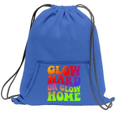 Glow Hard Or Glow Home 70s 80s Sweatshirt Cinch Pack Bag