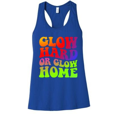 Glow Hard Or Glow Home 70s 80s Women's Racerback Tank