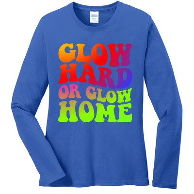 Glow Hard Or Glow Home 70s 80s Ladies Long Sleeve Shirt