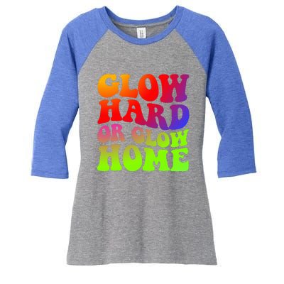 Glow Hard Or Glow Home 70s 80s Women's Tri-Blend 3/4-Sleeve Raglan Shirt