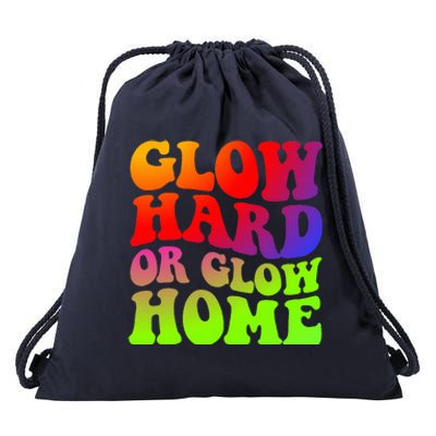 Glow Hard Or Glow Home 70s 80s Drawstring Bag