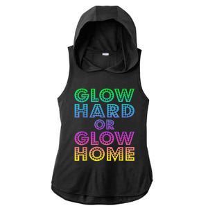 Glow Hard Or Glow Home 70s 80s For Man Woman Ladies PosiCharge Tri-Blend Wicking Draft Hoodie Tank